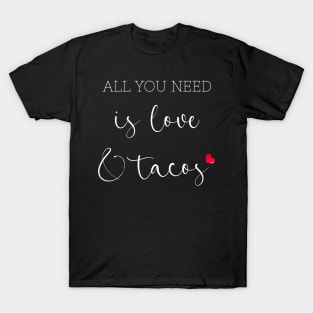 Womens All You Need Is Love and Tacos Cute Funny cute Valentines Day T-Shirt